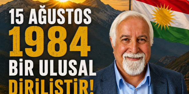 15 AĞUSTOS 1984 BİR ULUSAL DİRİLİŞTİR! Hamit Baldemir