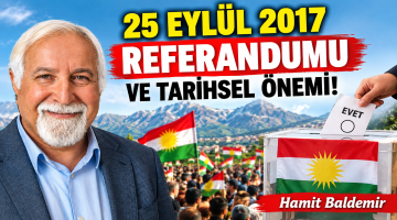 25 EYLÜL 2017 REFERANDUMU VE TARİHSEL ÖNEMİ! Hamit Baldemir